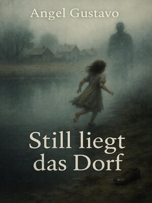 cover image of Still liegt das Dorf